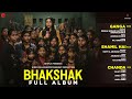 Bhakshak - Full Album | Bhumi Pednekar, Sanjay Mishra, Sai Tamhankar | Anurag Saikia | Anuj Garg