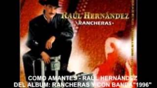 Raul Hernandez Como amantes