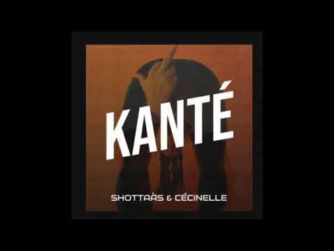Shottaàs x Cécinelle _ Kanté (instru by Mikado) [AUDIO]