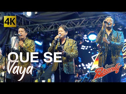 Grupo Branly - Que Se Vaya 4K