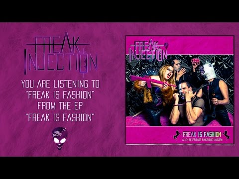 Freak Injection - "Freak Is Fashion" [OFFICIAL AUDIO STREAM / YOUTUBE VIDEO]
