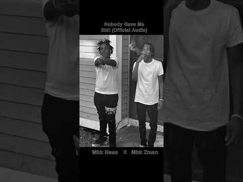 MBK Nass X MBK Zman - “Nobody Gave Me Shit”( Official Audio)