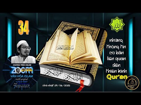 CT VĂN HÓA ISLAM #34 - THÔNG TIN CƠ BẢN LIÊN QUAN ĐẾN THIÊN KINH QUR'AN