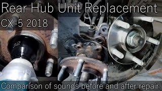 CX5 2018 KF2P Replace Rear Hub Unit /Bearing . You can check the sound.subtitled.左後ろハブユニット交換修理前後の映像付