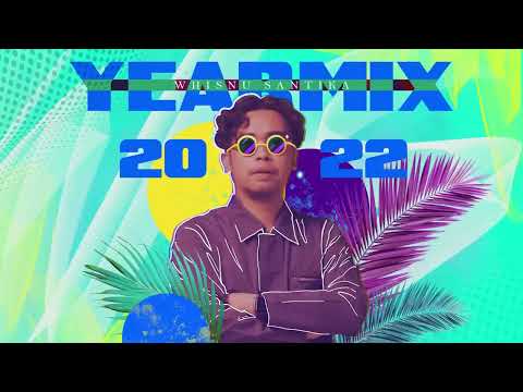 Whisnu Santika - Year Mix 2022