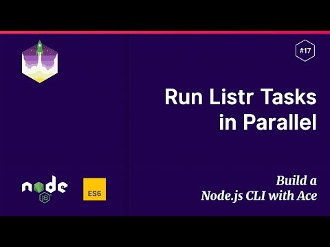 17 Run Listr Tasks in Parallel — Build a Node js CLI with Ace