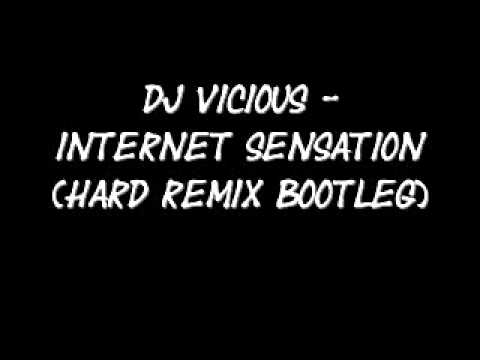 Dj Vicious - Internet Sensation (Hard Remix Bootleg)