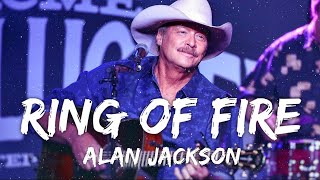 Alan Jackson - Ring Of Fire (Lyrics)