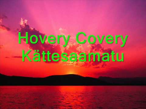 Hovery Covery - Kättesaamatu
