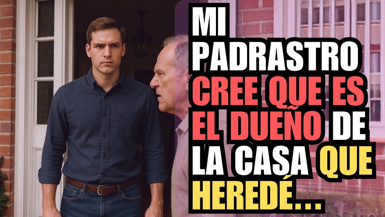 MI PADRASTRO CREE QUE ES EL DUEÑO DE LA CASA QUE HEREDÉ DE MI DIFUNTO PADRE Y DECIDIÓ IMPONER SUS...