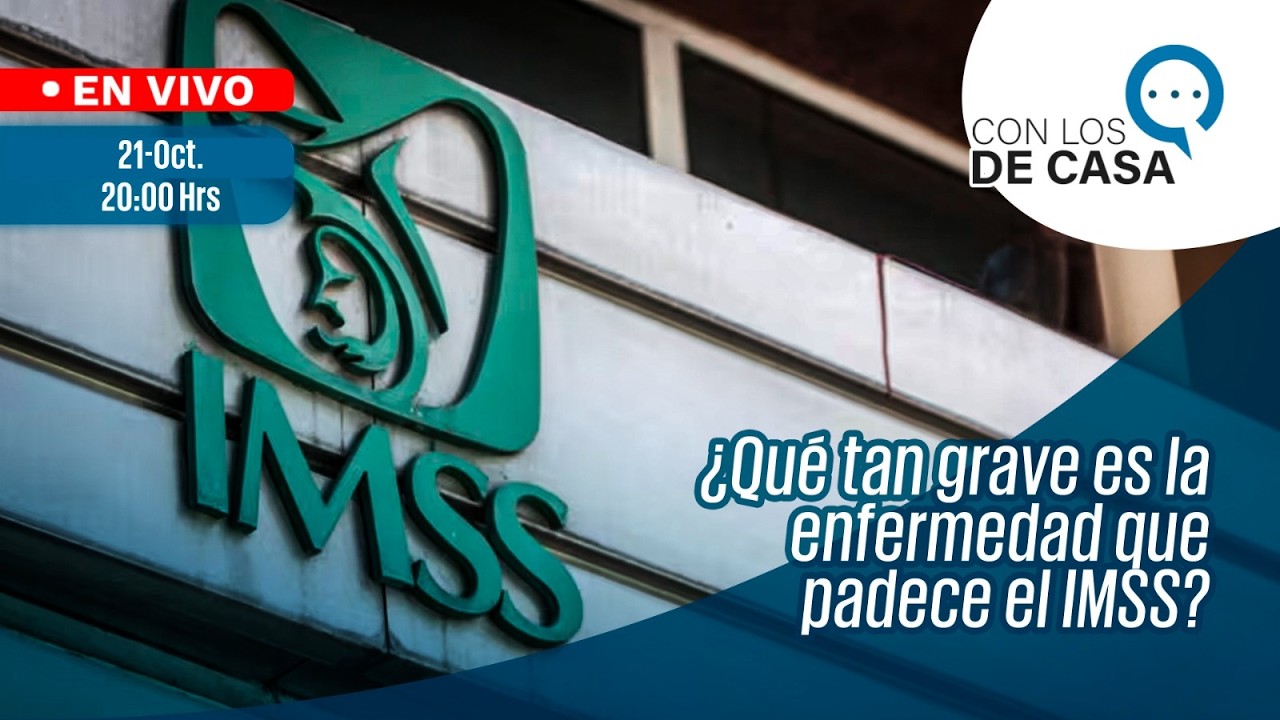 ¿Qué tan grave es la enfermedad que padece el IMSS? La realidad de sus hospitales || Con los de Casa