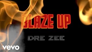 Dre Zee - Blaze Up (Official Video)