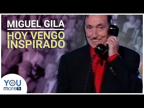 MIGUEL GILA - HOY VENGO INSPIRADO