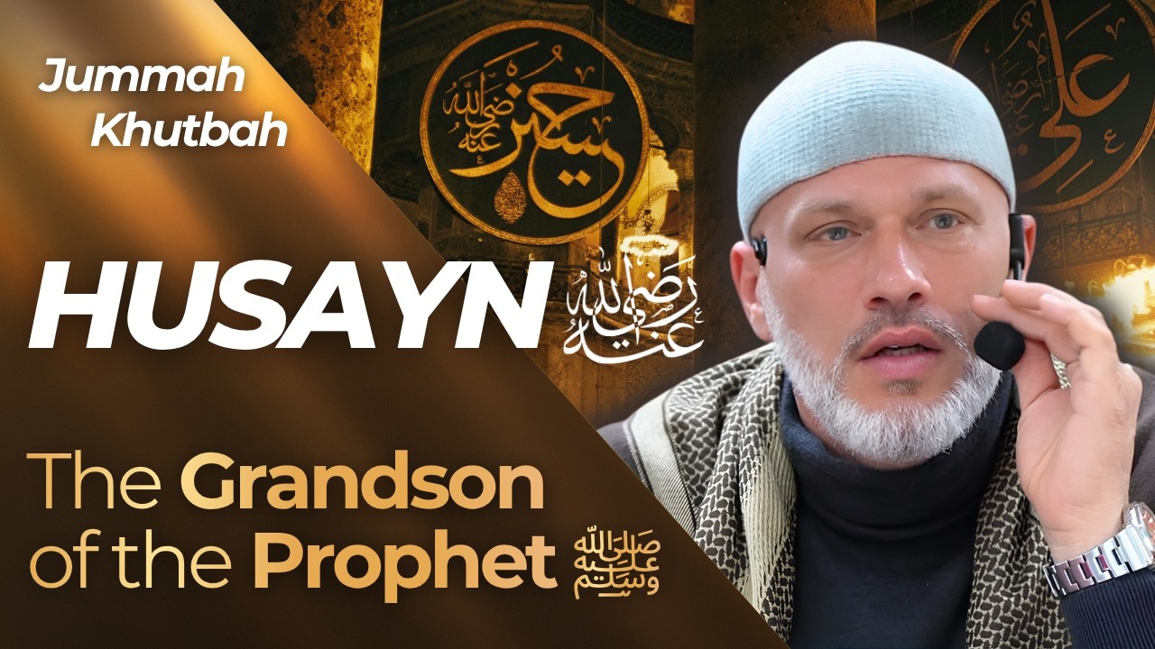 "Hussain Is From Me & I Am From Hussain" | Shaykh Sulayman Van Ael | Jummah Kutbah