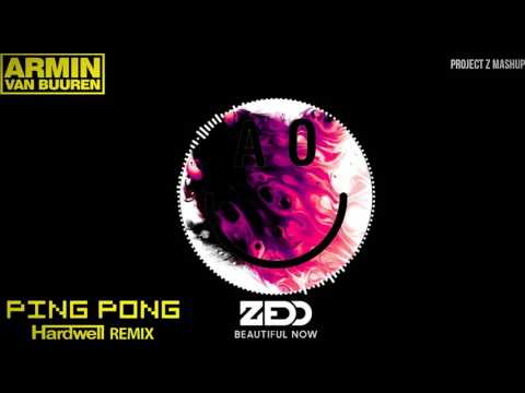 Armin Van Buuren & Hardwell vs Zedd - Beautiful Now vs Ping Pong (Project Z Mashup)
