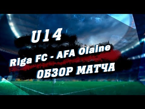 U14 Riga FC - AFA Olaine