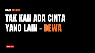 Download lagu Tak Kan Ada Cinta Yang Lain - Dewa 19 (Slow Jazz Karaoke Cover) mp3