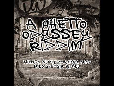 A Ghetto Odyssey Riddim Mix (Full) Feat. Million Stylez, Rapha Pico (Costa Rebel Studio)