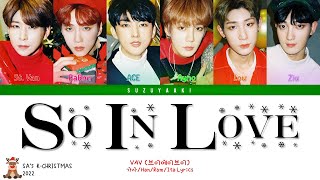 [K-Christmas] VAV (브이에이브이) – “So In Love” Lyrics [Color Coded Lyrics Han_Rom_Sub Ita_가사]