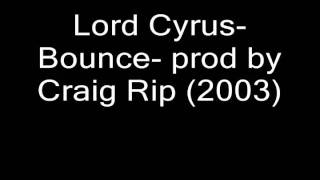 Lord Cyrus- Bounce