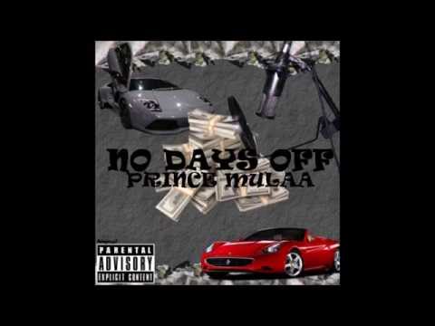 Prince Mulaa - No Days Off (Freestyle)
