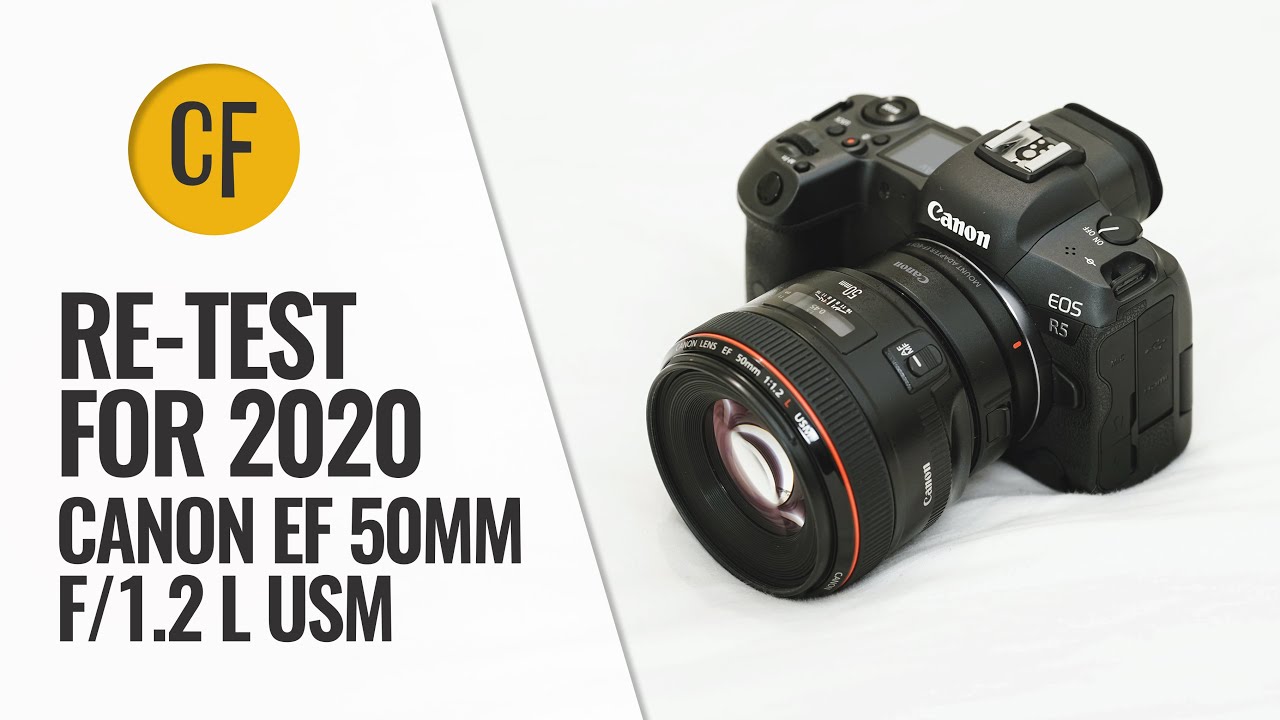 Re-test for 2020: Canon EF 50mm f/1.2 'L' USM (Full-frame 45mp & APS-C 32.5mp)