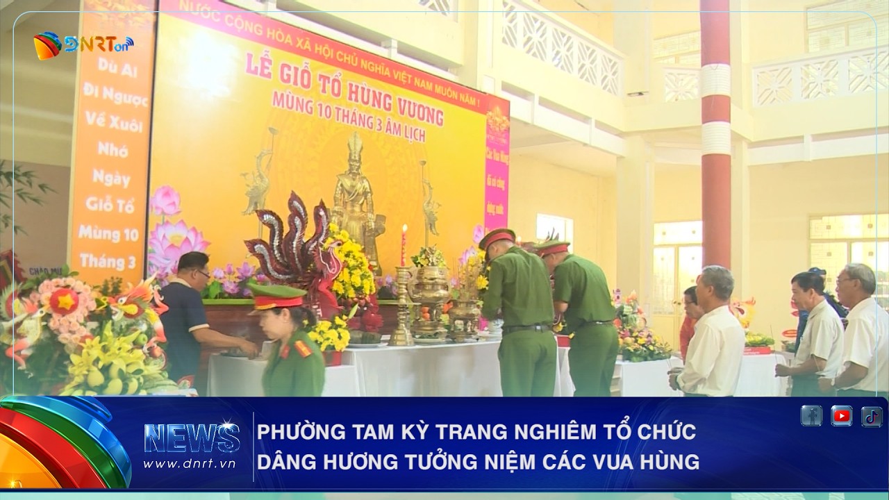 PHƯỜNG TAM KỲ TRANG NGHIÊM TỔ CHỨC DÂNG HƯƠNG TƯỞNG NIỆM CÁC VUA HÙNG