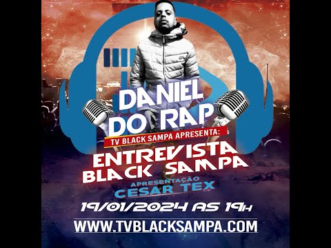 Entrevista Black Sampa Participação Daniel do Rap