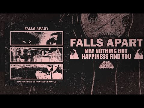FALLS APART - MAY NOTHING BUT HAPPINESS FIND YOU [OFFICIAL EP STREAM] (2016) SW EXCLUSIVE