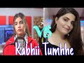 Kabhii Tumhhe Cover Song (Aish vs Deepshikha Raina)