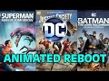 The Future DC Animated Movie Universe: REBOOT Explained