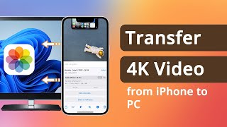 [3 Ways] How to Transfer 4K Video from iPhone to PC 2023 (No Quality Loss)