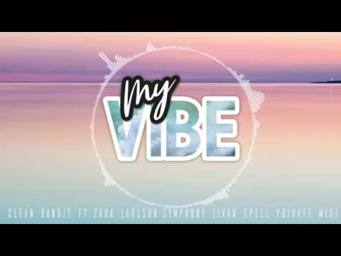 Clean Bandit ft. Zara Larsson - Symphony (Ivan Spell Private Mix) //myVIBE