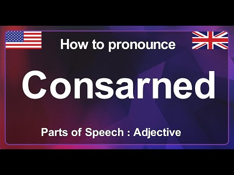 HOW TO PRONOUNCE Consarned, HOW TO SAY Consarned, THE PRONUNCIATION OF Consarned IN ENGLISH