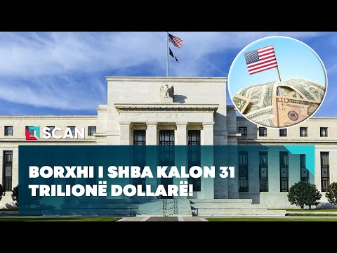 Borxhi i SHBA kalon 31 trilionë dollarë!