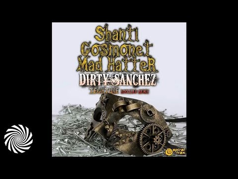 Mad Hatter, Cosmonet, Shanti - Dirty Sanchez (Tech Tune Bootleg Remix)