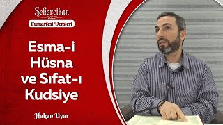 Esma-i Hüsna ve Sıfat-ı Kudsiye/Hakan Uyar