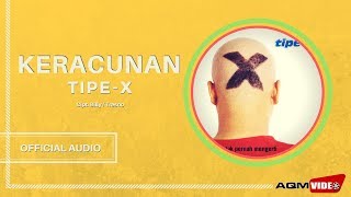 Download lagu Tipe-X - Keracunan |  Audio mp3