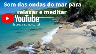 Som das ondas do mar para relaxar e meditar