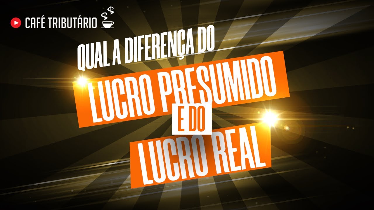 Qual a Diferença do Lucro Presumido e do Lucro Real