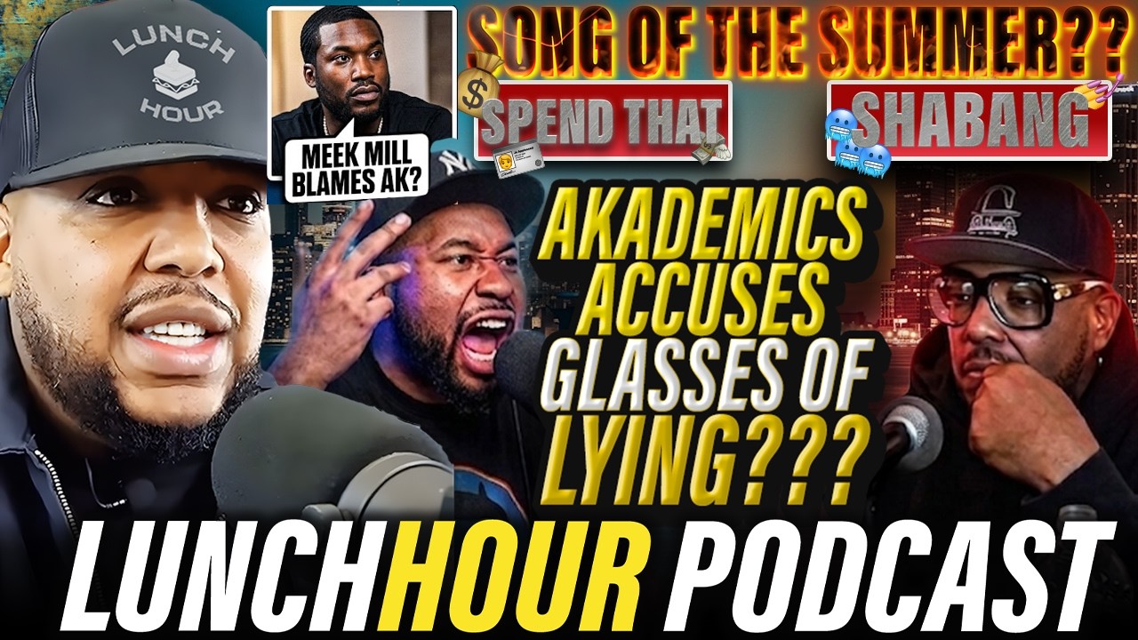 The Lunch Hour: Song Of The Summer, Spend Dat or ShaBang?? Akademiks Accuses Glasses Of Lying???