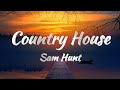 Sam Hunt Country House Lyrics