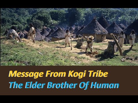 Message From Kogi Tribe - The Elder Brothers Of Human