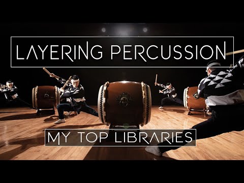 Layering EPIC Cinematic Percussion Like A Boss | My Top Libraries