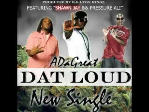 Dat Loud - Shawn Jay (SG Lyon Kingz) A D@ Great & Pressure Ali