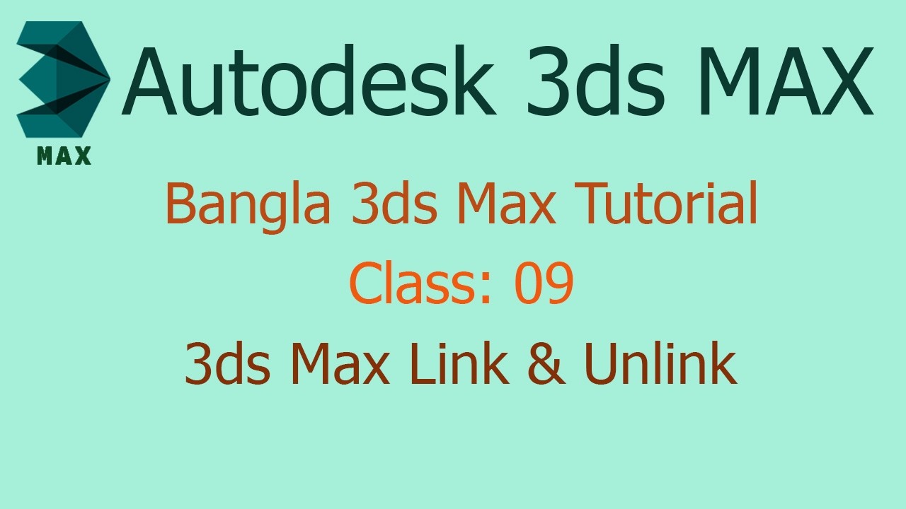 Link and Unlink objects in 3ds Max || 3ds Max Tutorial Bangla || Class: 09