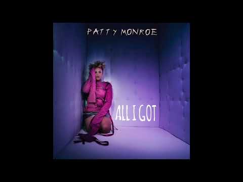 Patty Monroe - All I Got