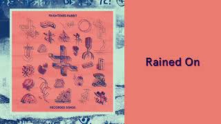Frightened Rabbit - Rained On [Official Audio]