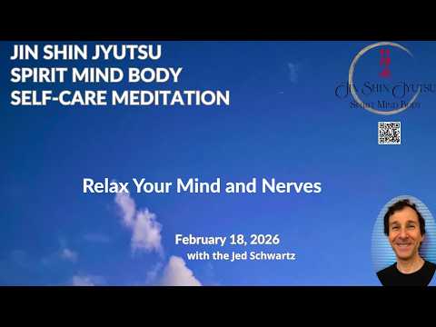 “Relax Your Mind and Nerves” with Jin Shin Jyutsu SMB - 30 min Self-Care Meditation