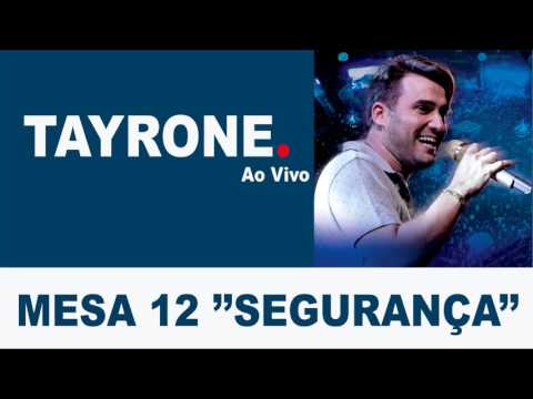 Tayrone ♪ Mesa 12 "Segurança" #Tayrone #Sofrencia #Compositor